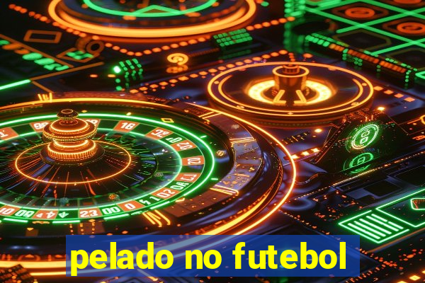 pelado no futebol